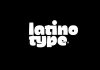 Latinotype: El alfabeto latino en manos latinas